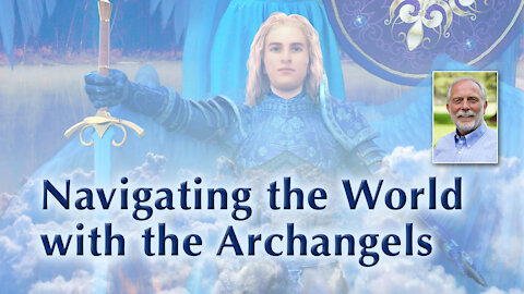 The Archangels Wield the Divine Solutions to Every Devilish Entrapment and Dire Situation