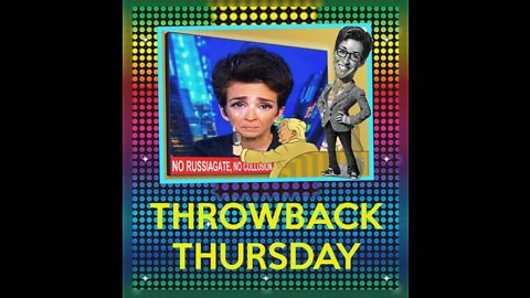 🤣"THROWBACK THURSDAY THE RACHEL MADDOW THROWBACK CHRONICLES"🤣