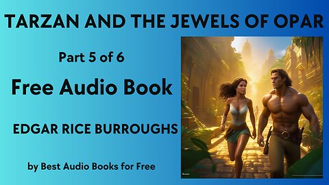 Tarzan and the Jewels of Opar - Part 5 of 6 - by Edgar Rice Burroughs - Best Audio Books for Free