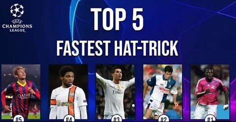 TOP 5 FASTEST Hat-Trick in Champion League History