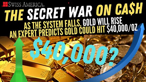 As the System Falls, Gold will Rise: An Expert Predicts Gold Could Hit $40,000/oz