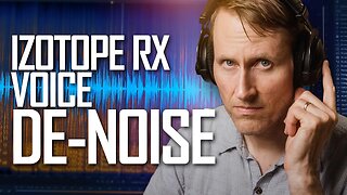 Izotope RX Voice De-noise In Depth - Remove Room Noise