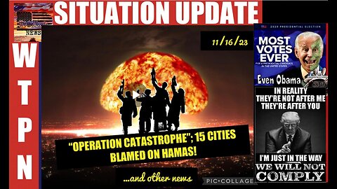 SITUATION UPDATE 11/16/23 (Related info and links in description)