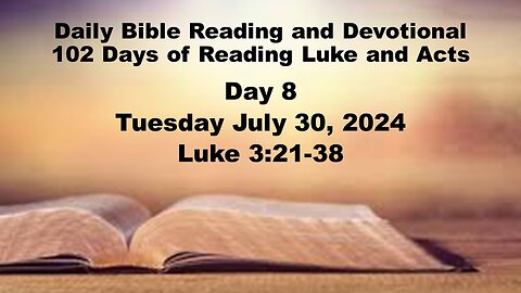 Daily Bible Reading and Devotional: 102 days of Reading through Luke and Acts 07-06-2024