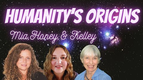 Humanities Origins Discussion with Honey, Mia, and Kelley