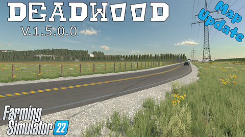 Map Update | Deadwood | V.1.5.0.0 | Farming Simulator 22