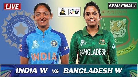 INDIA (W) vs BANGLADESH (W) ACC WOMEN'S Asia Cup Semi - Final 1 Highlights