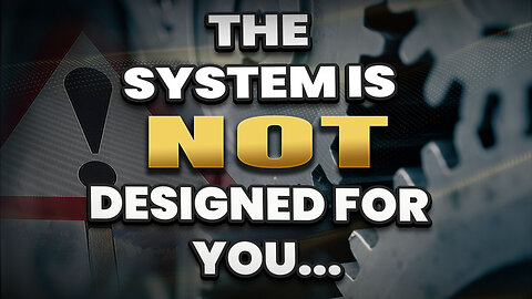 Realisation the system is NOT designed to look after you!