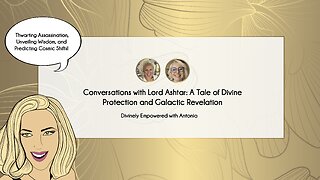 Conversations with Lord Ashtar: A Tale of Divine Protection and Galactic Revelation