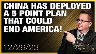 The Ben Armstrong Show | China has Deployed a 5 Point Plan that could End America!