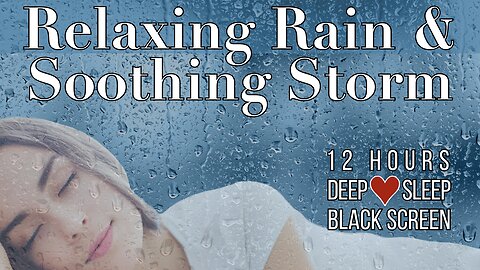 DEEP❤️SLEEP Relaxing Rain & Soothing Storm Thunder Sounds Ambient Sleeping Black Screen Study