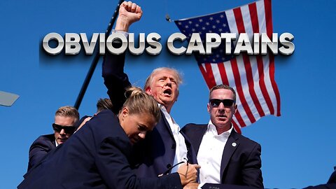 Obvious Captains - Special Trump Assassination Report - American Politics Explained 2024