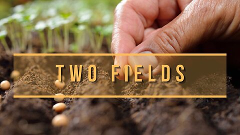Two Fields - Pastor Bruce Mejia