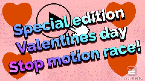 Valentines day stop motion RACE!