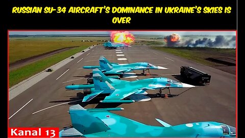 Russian Su-34 aircraft’s dominance in Ukraine’s skies is over