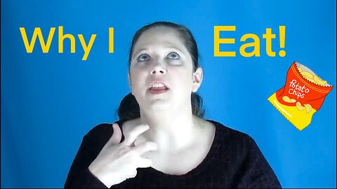 Why I Eat! (Hint: It's not because I'm hungry!)