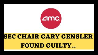 AMC STOCK | SEC CHAIR GARY GENSLER FOUND GUILTY