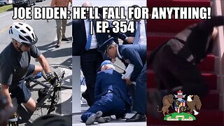 Joe Biden: He'll Fall For Anything! | Ep. 354