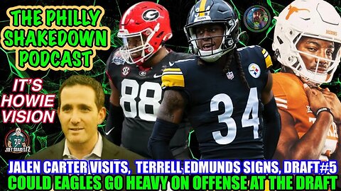 THE PHILLY SHAKEDOWN PODCAST | JALEN CARTER VISITS | TERRELL EDMUNDS BIG SIGNING | DRAFT #5