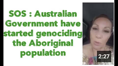 SOS Australian Government have started genociding the Aboriginal population