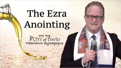 The Ezra Anointing