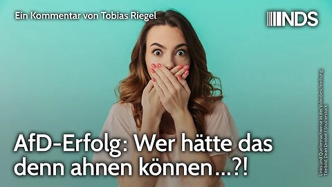 AfD-Erfolg: Wer hätte das denn ahnen können…?! | Tobias Riegel | NDS-Podcast