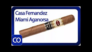 Casa Fernandez Miami Aganorsa Robusto Cigar Review