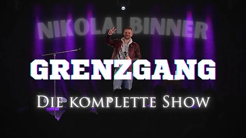 Nikolai Binner - GRENZGANG (Komplette Show)