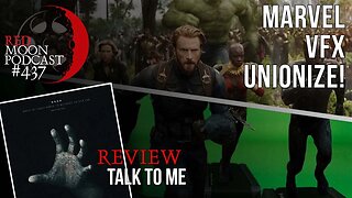 Marvel VFX Unionize! | Talk To Me Review | RMPodcast Episode 437