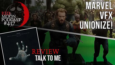 Marvel VFX Unionize! | Talk To Me Review | RMPodcast Episode 437