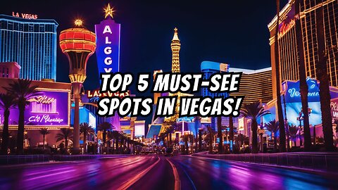 Top 5 Places to Visit In Las Vegas