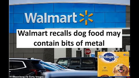 Walmart recalls dog food, may contain metal