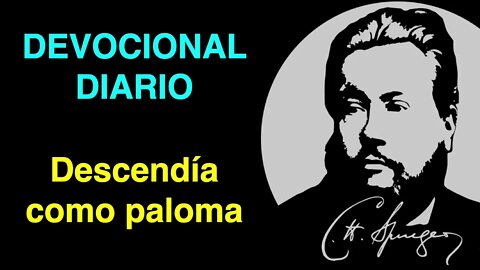 Descendía como paloma (Mateo 3,16) Charles Spurgeon Devocional de hoy