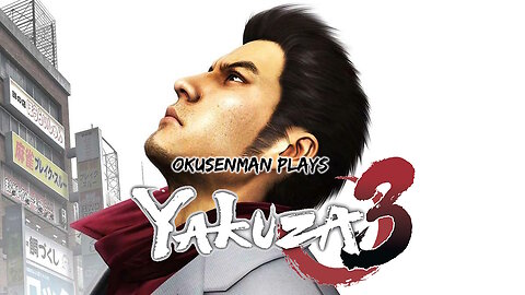 Okusenman Plays [Yakuza 3] Part 22: Tsuyoshi Kanada, The Hot-Headed Fool.