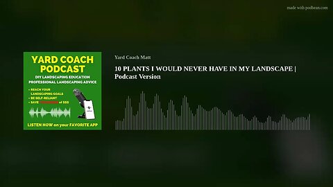 10 PLANTS I WOULD NEVER HAVE IN MY LANDSCAPE | Podcast Version