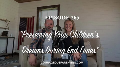 “Preserving Your Children's Dreams During End Times”