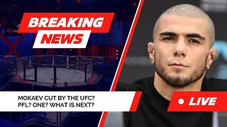 MOKAEV CUT FROM UFC??