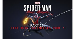Spider-Man Miles Morales Part 17 Like Real Scientists Part 1
