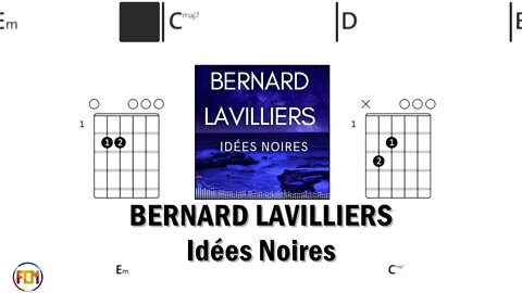 BERNARD LAVILLIERS Idées Noires - FCN Guitar Chords & Lyrics HD