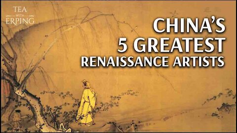 5 Artists You Should Know From China’s Renaissance Era (Pt. 1) | Tea with Erping