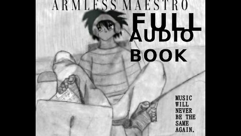 Armless Maestro (FULL AUDIOBOOK)