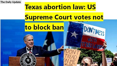 Texas abortion law: US Supreme Court votes not to block ban | The Daily Update