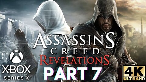 Desmond | Assassin's Creed: Revelations Gameplay Walkthrough Part 7 | Xbox Series X|S, Xbox 360 | 4K
