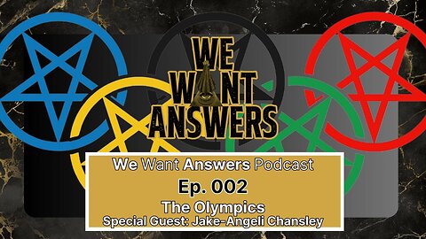 We Want Answers Podcast - Ep. 002: The Olympics (Special Guest: Jake-Angeli Chansley)