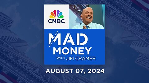 Mad Money - 08/07/24 | Audio Only