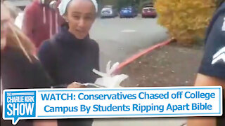 WATCH: Conservatives Chased off College Campus By Students Ripping Apart Bible