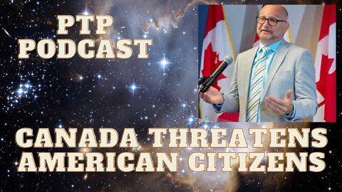 CANADA THREATENS AMERICAN CITIZENS