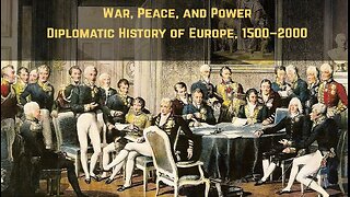 Diplomatic History of Europe 1500 - 2000 | The European Project (Lecture 34)