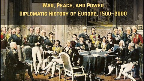 Diplomatic History of Europe 1500 - 2000 | The European Project (Lecture 34)