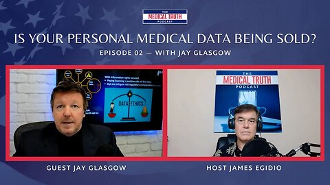 Is Your Personal Medical Data Being Sold? - Interview With Jay Glasgow